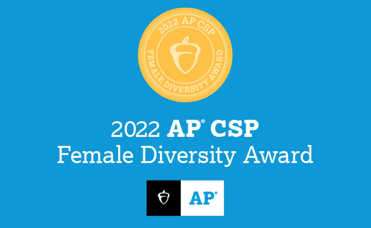 A digital award that reads 2022 AP Computer Science Principles Female Diversity Award